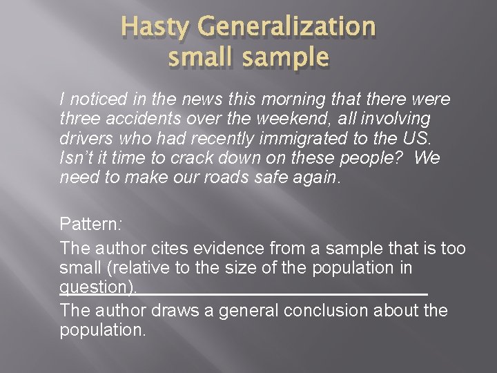 Hasty Generalization small sample I noticed in the news this morning that there were