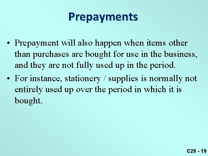 Prepayments • Prepayment will also happen when items other than purchases are bought for