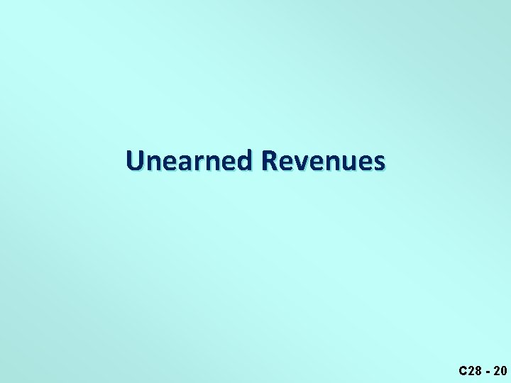 Unearned Revenues C 28 - 20 