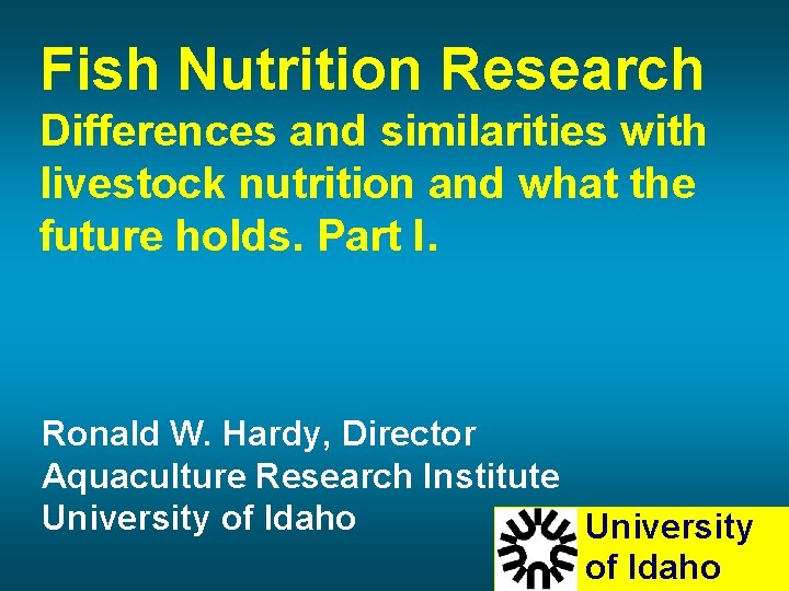 Fish Nutrition Research Differences and similarities with livestock nutrition and what the future holds.