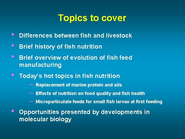 Topics to cover • • • Differences between fish and livestock • Today’s hot