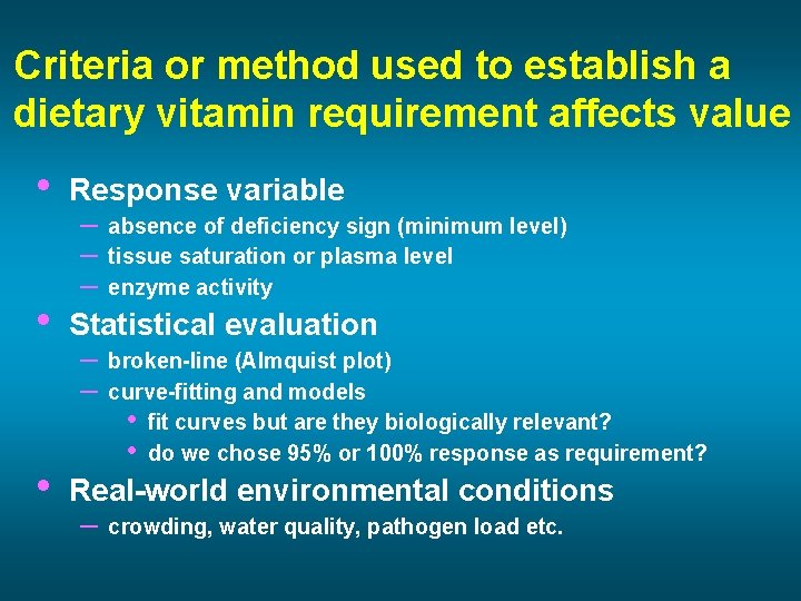 Criteria or method used to establish a dietary vitamin requirement affects value • •