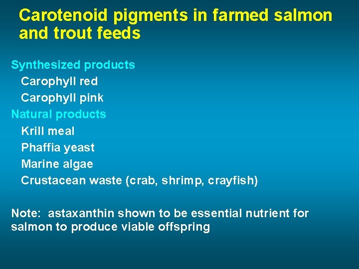 Carotenoid pigments in farmed salmon and trout feeds Synthesized products Carophyll red Carophyll pink