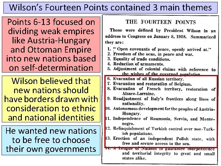 Wilson’s Fourteen Points contained 3 main themes Points 6 -13 focused on dividing weak