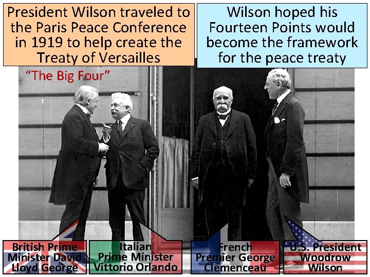 Wilson hoped his President Wilson traveled to the Paris Peace Conference Fourteen Points would