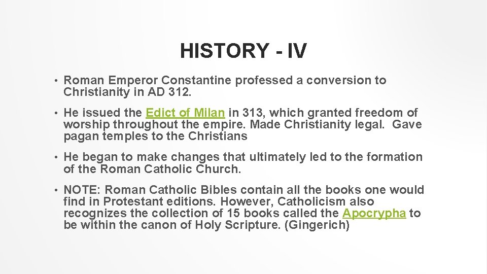 HISTORY - IV • Roman Emperor Constantine professed a conversion to Christianity in AD