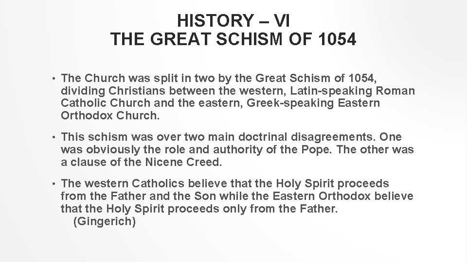 HISTORY – VI THE GREAT SCHISM OF 1054 • The Church was split in