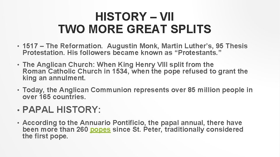 HISTORY – VII TWO MORE GREAT SPLITS • 1517 – The Reformation. Augustin Monk,