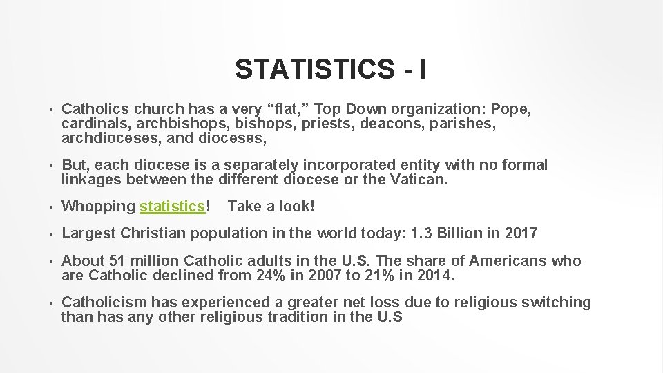 STATISTICS - I • Catholics church has a very “flat, ” Top Down organization: