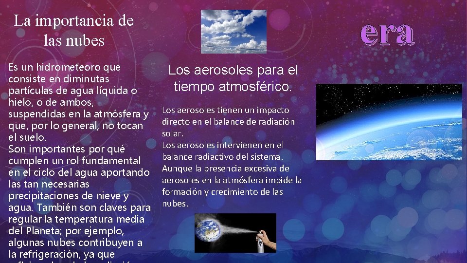 era La importancia de las nubes Es un hidrometeoro que consiste en diminutas partículas