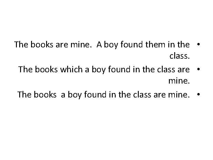 The books are mine. A boy found them in the • class. The books