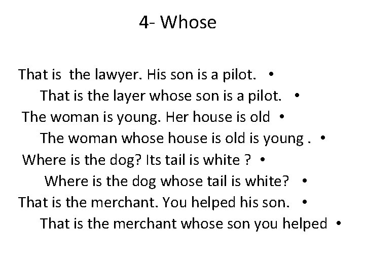 4 - Whose That is the lawyer. His son is a pilot. • That