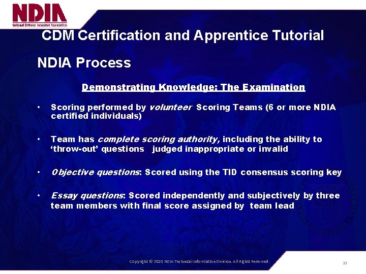 CDM Certification and Apprentice Tutorial NDIA Process Demonstrating Knowledge: The Examination • Scoring performed