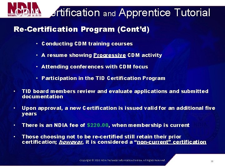 CDM Certification and Apprentice Tutorial Re-Certification Program (Cont’d) • Conducting CDM training courses •