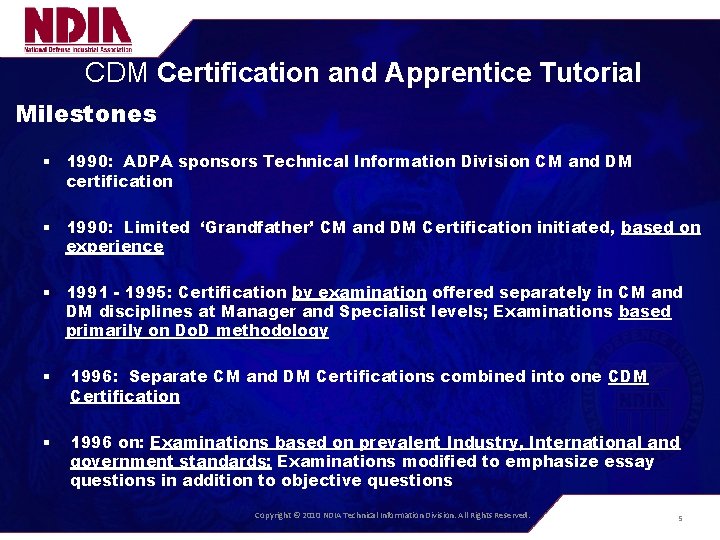 CDM Certification and Apprentice Tutorial Milestones § 1990: ADPA sponsors Technical Information Division CM