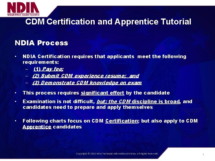 CDM Certification and Apprentice Tutorial NDIA Process • NDIA Certification requires that applicants meet