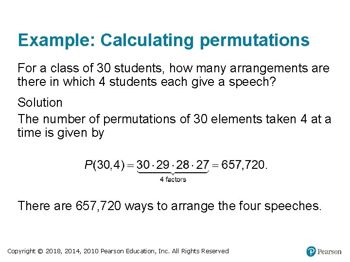 Example: Calculating permutations For a class of 30 students, how many arrangements are there