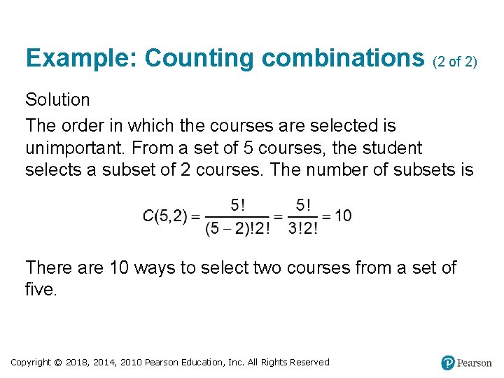 Example: Counting combinations (2 of 2) Solution The order in which the courses are