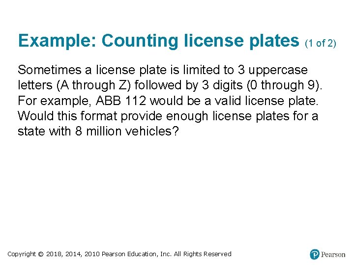 Example: Counting license plates (1 of 2) Sometimes a license plate is limited to