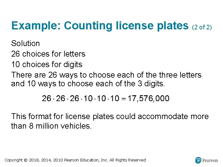 Example: Counting license plates (2 of 2) Solution 26 choices for letters 10 choices