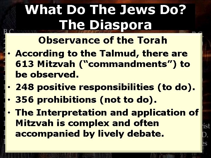 What Do The Jews Do? The Diaspora Observance of the Torah • According to
