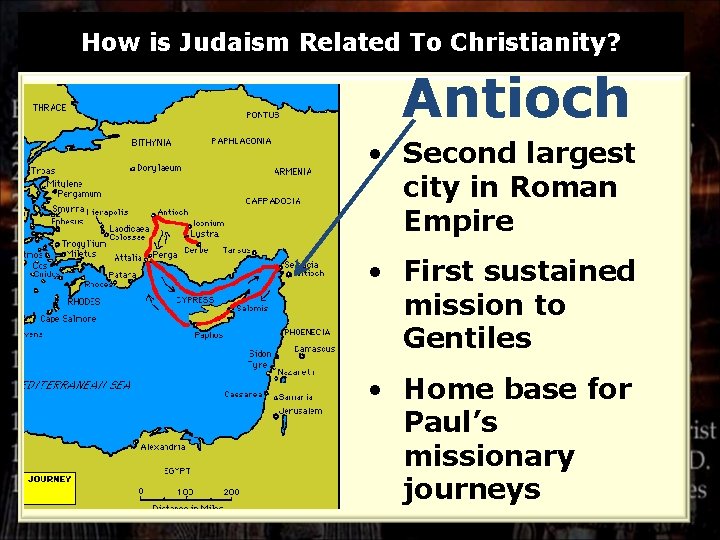 How is Judaism Related To Christianity? Antioch • Second largest city in Roman Empire