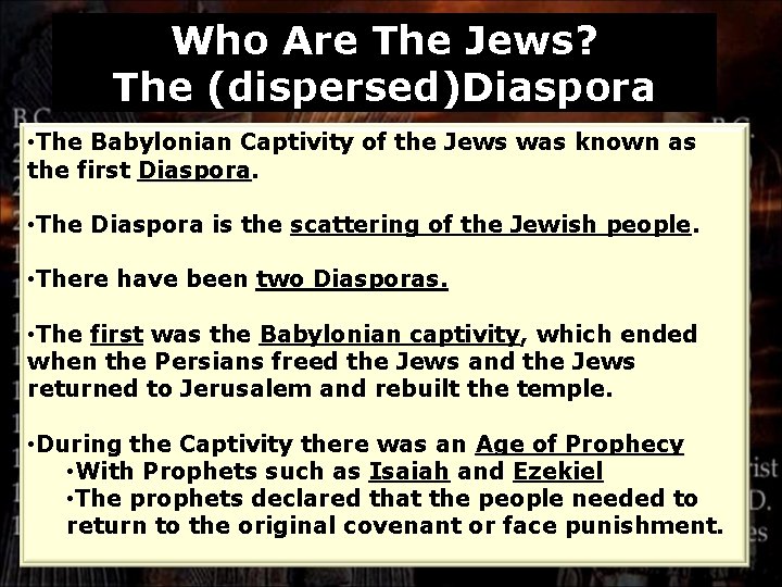 Who Are The Jews? The (dispersed)Diaspora • The Babylonian Captivity of the Jews was