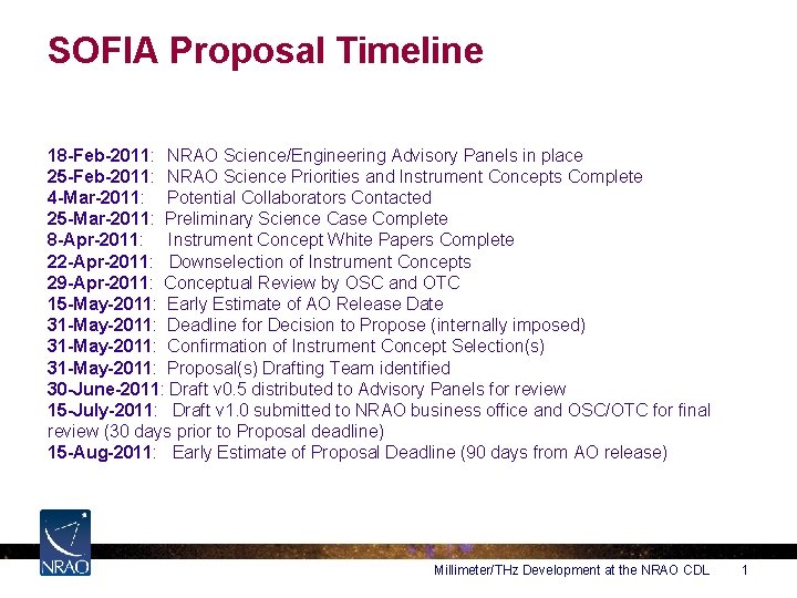 SOFIA Proposal Timeline 18 -Feb-2011: NRAO Science/Engineering Advisory Panels in place 25 -Feb-2011: NRAO