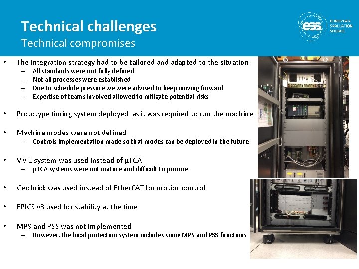 Technical challenges Technical compromises • The integration strategy had to be tailored and adapted