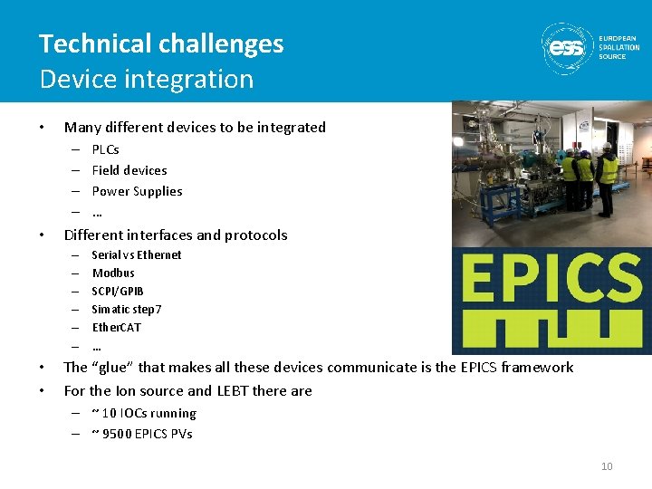 Technical challenges Device integration • Many different devices to be integrated – – •