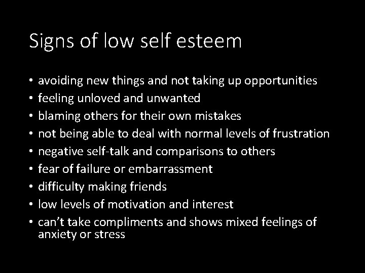 Signs of low self esteem • • • avoiding new things and not taking