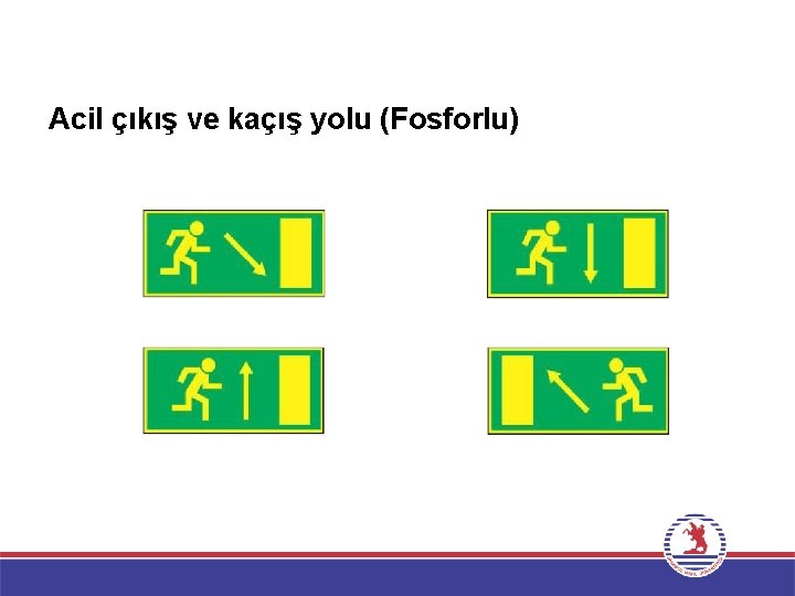 Acil çıkış ve kaçış yolu (Fosforlu) 