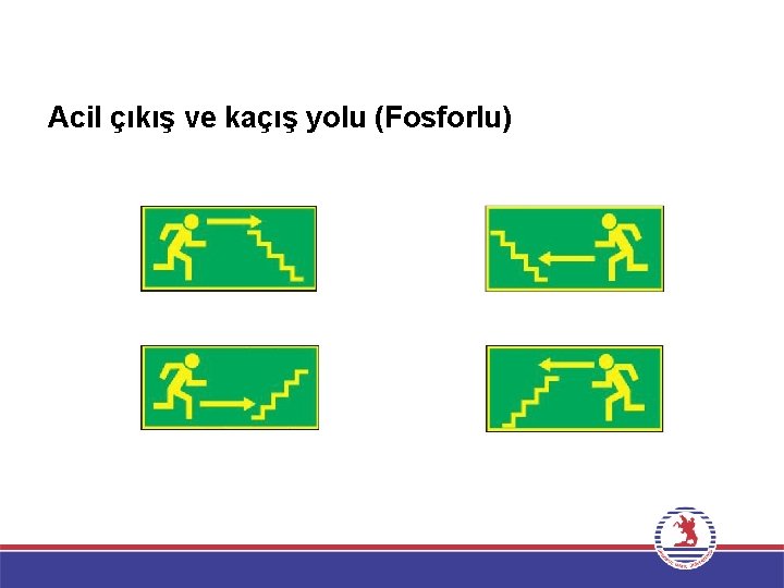 Acil çıkış ve kaçış yolu (Fosforlu) 