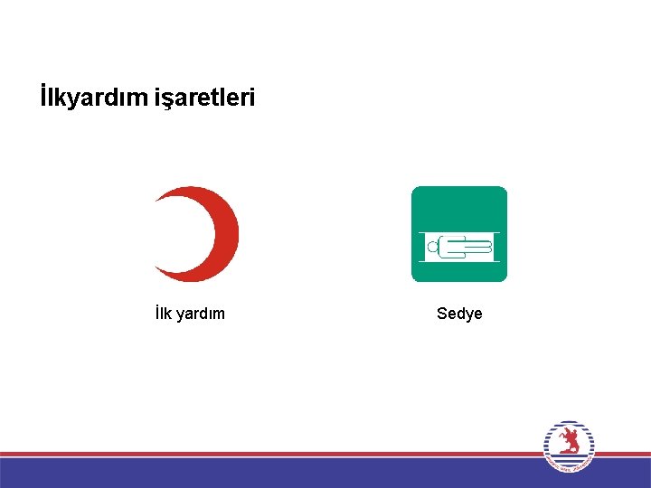 İlkyardım işaretleri İlk yardım Sedye 