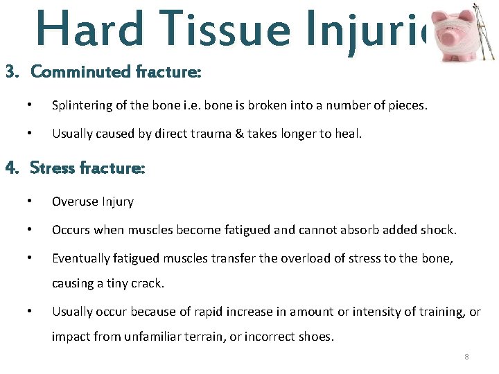 Hard Tissue Injuries 3. Comminuted fracture: • Splintering of the bone i. e. bone