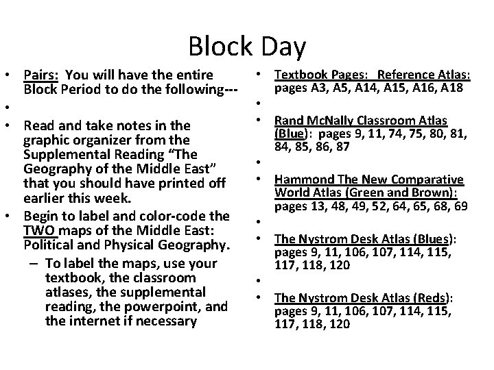Block Day • Pairs: You will have the entire Block Period to do the Block Day • Pairs: You will have the entire Block Period to do the
