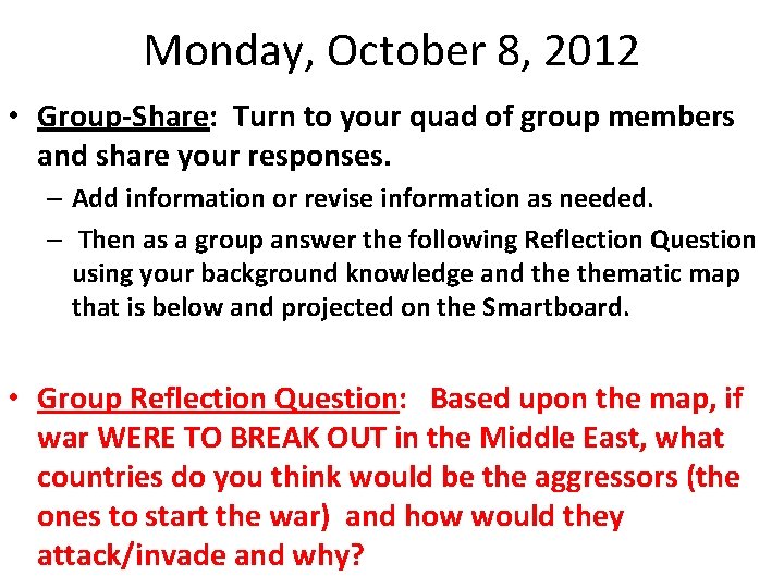 Monday, October 8, 2012 • Group-Share: Turn to your quad of group members and Monday, October 8, 2012 • Group-Share: Turn to your quad of group members and