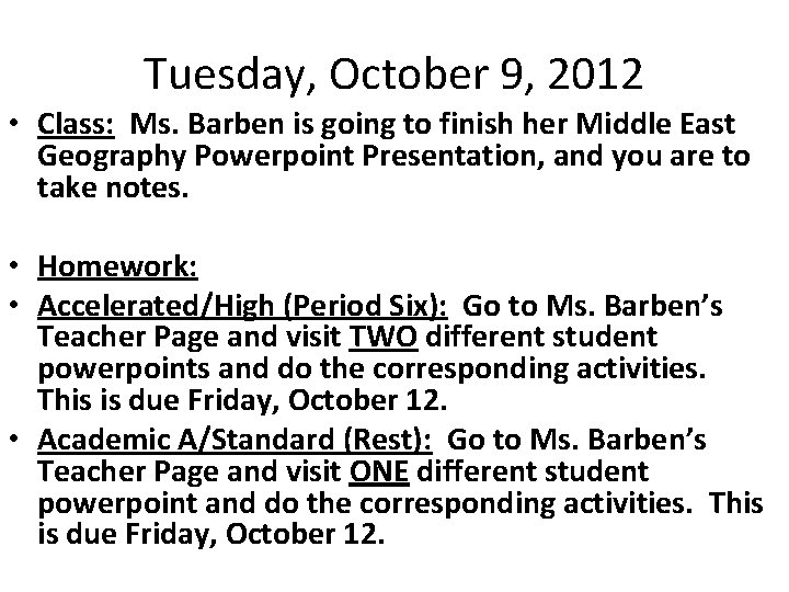 Tuesday, October 9, 2012 • Class: Ms. Barben is going to finish her Middle Tuesday, October 9, 2012 • Class: Ms. Barben is going to finish her Middle