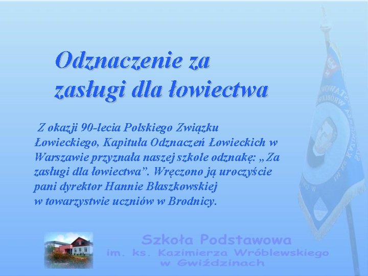 Odznaczenie za zasługi dla łowiectwa Z okazji 90 -lecia Polskiego Związku Łowieckiego, Kapituła Odznaczeń