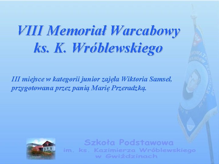 VIII Memoriał Warcabowy ks. K. Wróblewskiego III miejsce w kategorii junior zajęła Wiktoria Samsel,