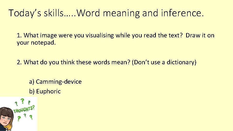 Today’s skills…. . Word meaning and inference. 1. What image were you visualising while