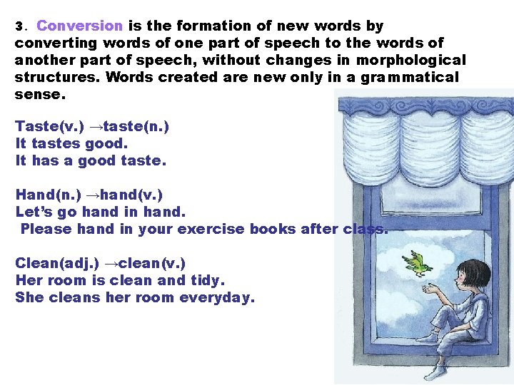 3．Conversion is the formation of new words by converting words of one part of