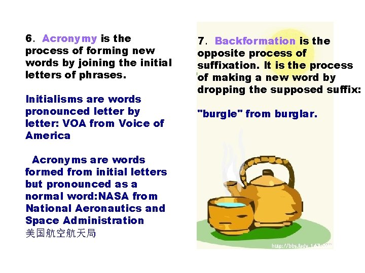 6．Acronymy is the process of forming new words by joining the initial letters of