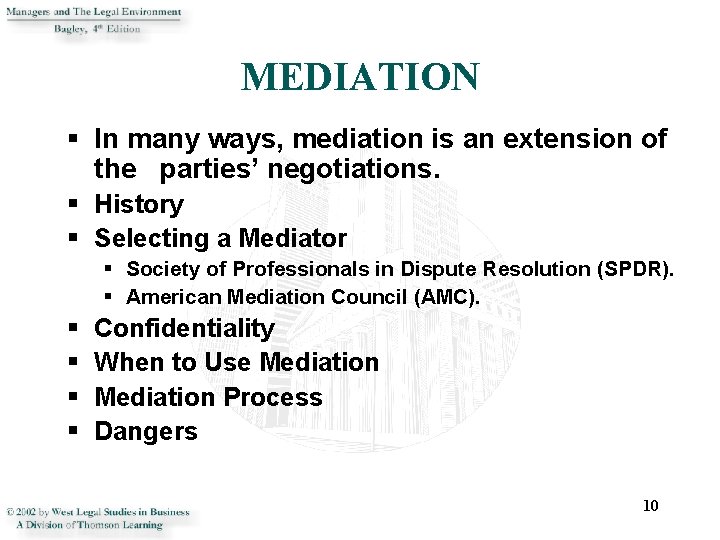 MEDIATION § In many ways, mediation is an extension of the parties’ negotiations. §