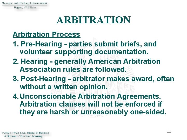ARBITRATION Arbitration Process 1. Pre-Hearing - parties submit briefs, and volunteer supporting documentation. 2.