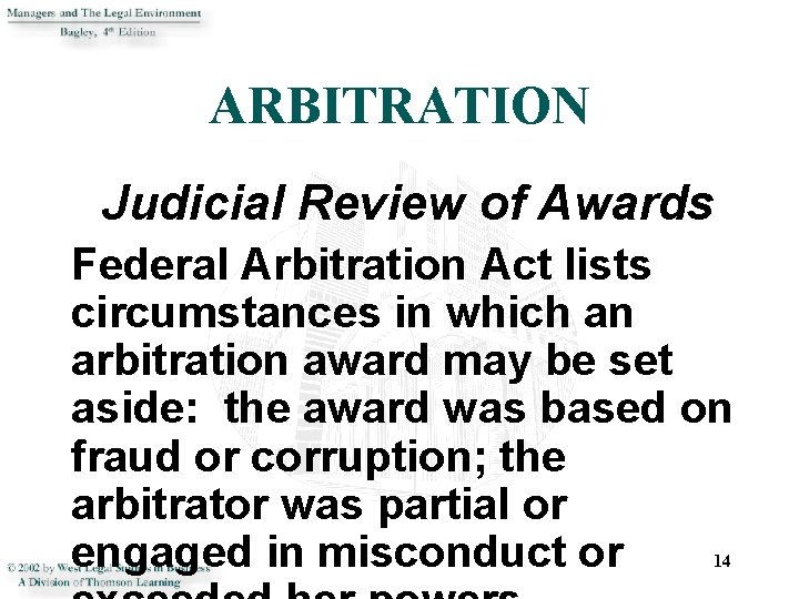 ARBITRATION Judicial Review of Awards Federal Arbitration Act lists circumstances in which an arbitration
