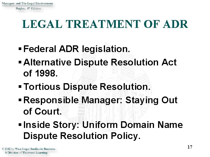 LEGAL TREATMENT OF ADR § Federal ADR legislation. § Alternative Dispute Resolution Act of