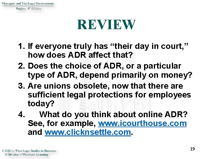 REVIEW 1. If everyone truly has “their day in court, ” how does ADR