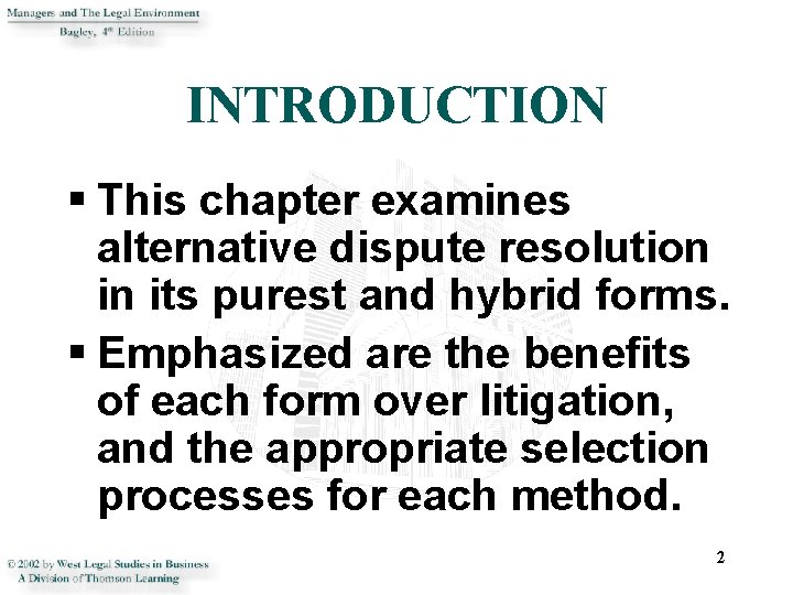 INTRODUCTION § This chapter examines alternative dispute resolution in its purest and hybrid forms.
