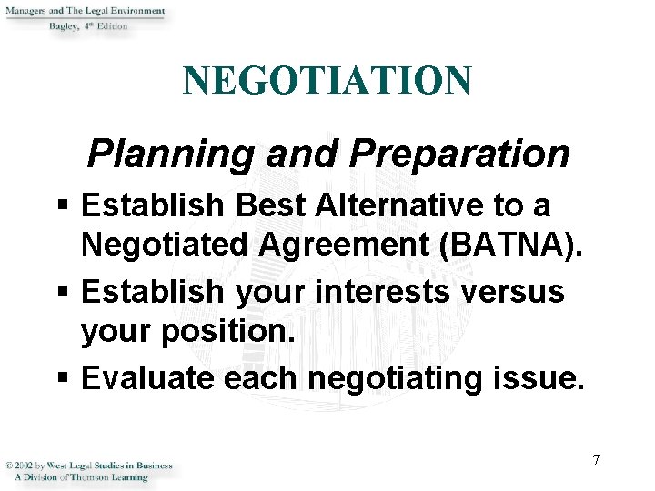 NEGOTIATION Planning and Preparation § Establish Best Alternative to a Negotiated Agreement (BATNA). §